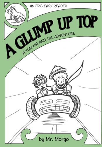 A Glump Up Top: A Tom Nib and Sal Adventure (Epic Easy Readers)