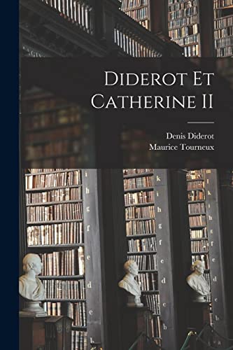 Diderot Et Catherine II (French Edition)