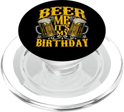 Beer Me Its My Birthday Funny Day Drinking Bierliebhaber PopSockets PopGrip für MagSafe