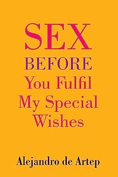 Paperback Sex Before You Fulfil My Special Wishes Book