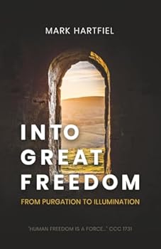 Paperback Into Great Freedom: From Purgation to Illumination Book