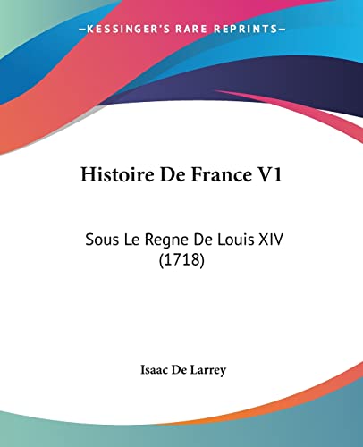Histoire De France V1: Sous Le Regne De Louis XIV (1718)