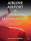  Airline Airport & Tourism management: Aviation Manual