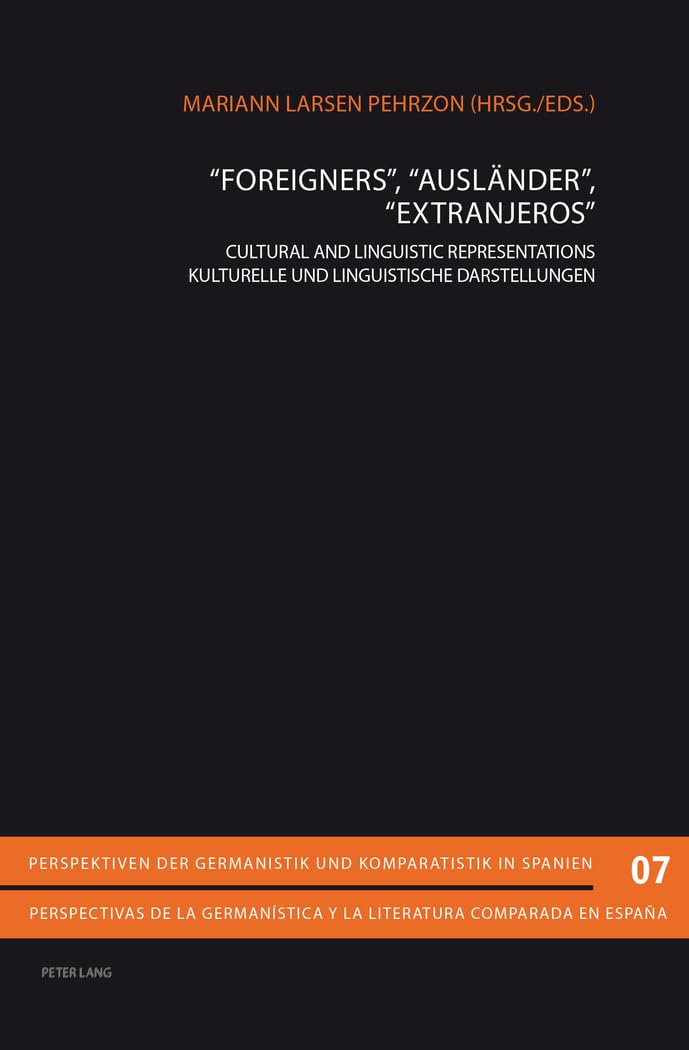 «Foreigners», «Ausländer», «Extranjeros»: Cultural and Linguistic Representations- Kulturelle und Linguistische Darstellungen (Perspektiven der ... en España) (English and German Edition)      Bilingual Edition