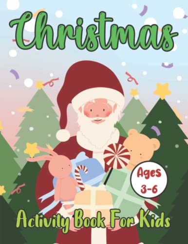  Christmas Activity Book for Kids Ages 3-6: A Relaxing Workbook with Mazes, Word Search, Color by Numbers and much more for Kids.