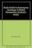 Study Guide to Accompany Sociology: A Global Perspective