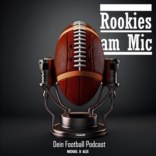 Couverture de Rookies am Mic - Dein Football Podcast