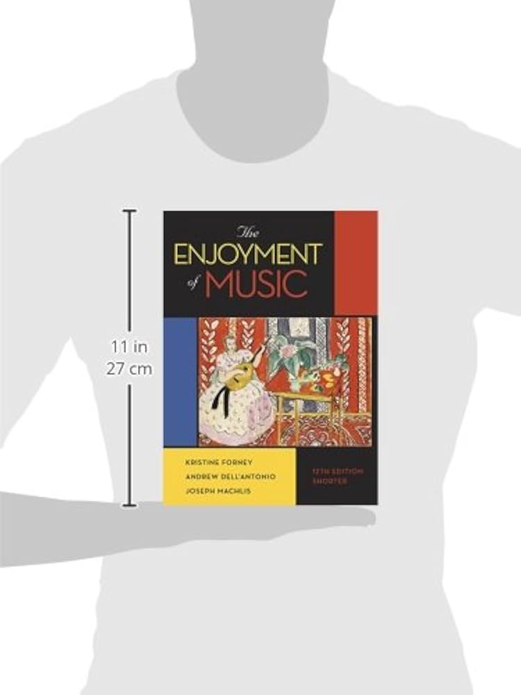 The Enjoyment of Music (Shorter Twelfth Edition): Forney, Kristine The Enjoyment of Music (Shorter Twelfth Edition): Forney, Kristine