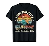 I Have Two Titles Mom And Mamaw Women Vintage Decor Grandma T-Shirt