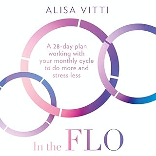 In the FLO: A 28-day plan working with your monthly cycle to do more and stress less cover art
