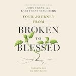 Cover of Your Journey from Broken to Blessed
