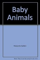 Baby Animals: A Photographic Celebration B001X6AKD2 Book Cover