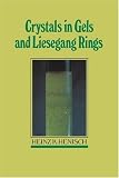 Crystals in Gels and Liesegang Rings