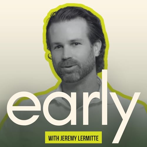 #30 - A Handsome Canadian - Early Uber Employee Jeremy Lermitte | The Early Podcast