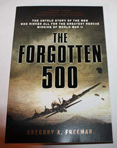 The Forgotten 500: The Untold Story of the Men Who