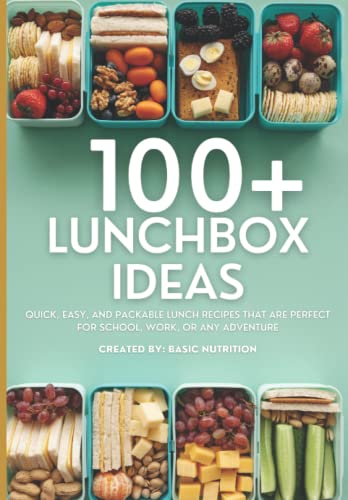 Lunch Box Ideas for Work: Top Insulated Coolers for Easy Meal Prep 4 100+ Lunchbox Ideas: Quick, Easy, and Packable Lunch Recipes that are Perfect for School, Work or Any Adventure
