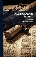 Il Gallicismo In Italia... (Italian Edition) 1024715264 Book Cover
