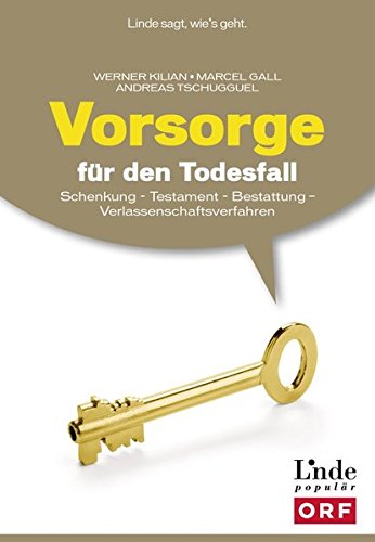 Vorsorge für den Todesfall: Testament - Schenkung - Bestattung - Verlassenschaftsverfahren (Ausgabe