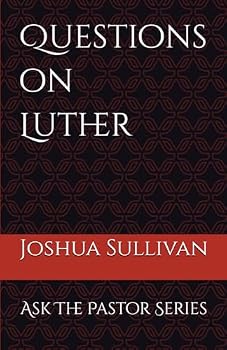 Paperback Questions on Luther (Ask the Pastor) Book