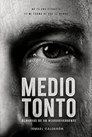 MEDIO TONTO: Memorias de un Neurodivergente (Spanish Edition) B0H1RVF1R9 Book Cover