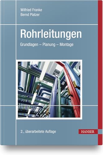 Rohrleitungen: Grundlagen - Planung - Montage