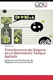  Transferencia de Oxígeno en un Biorreactor Tanque Agitado: Aplicación a la Producción de Staphylococcus aureus Smith