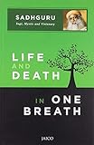 Life and Death in One Breath by SADHGURU (30-Jun-2013) Paperback