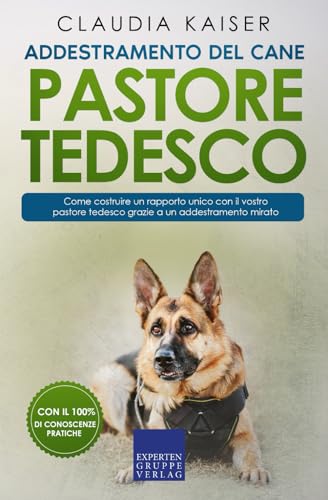 Addestramento del cane pastore tedesco: Come costruire un rapporto unico con il vostro pastore tedesco grazie a un addestramento mirato
