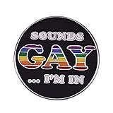 Sounds Gay I'm In Badge Lesbian Brooch Funny Quote LGBTQ Pride Rainbow Enamel Pin Lapel Pin Lesbian Gay Pride Badge Lover Gift Clothing Bags Jackets Accessory