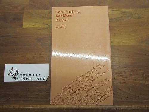Der Mann : Roman / Franz Fassbind / Fassbind, Franz: WerkausgabeBd. 6 Roman