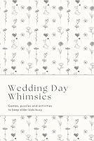 Wedding table activities for kids; kids wedding activities book: Wedding games for kids B0D6S7HVZN Book Cover