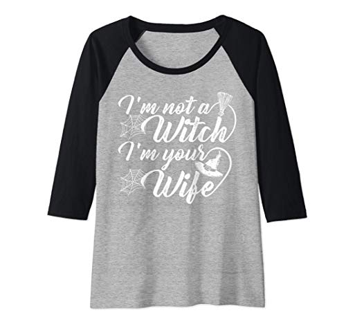 Mujer Divertida Bruja De Halloween I'm Not a Witch I'm Your Wife Camiseta Manga Raglan