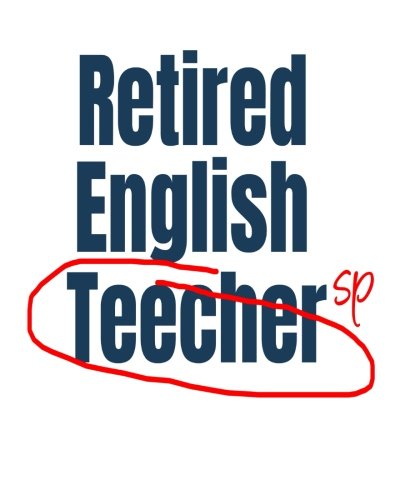 Funny Retirement Notebook: Humorous Retired English 'Teecher' Spelling Mistake Notebook : English Teacher Retirement Gift