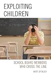 Exploiting Children: School Board Members Who Cross The Line