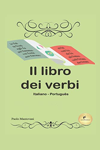 Il Libro dei Verbi (O Livro dos Verbos): (Italiano - Português) (Io Parlo Italiano) (Italian Edition)