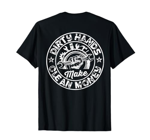 My Hands May Be Dirty But My Money is Clean Handyman On Back T-Shirt