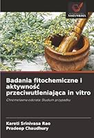 Badania fitochemiczne i aktywnosc przeciwutleniajaca in vitro (Polish Edition) 6208913934 Book Cover