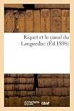  Riquet et le canal du Languedoc