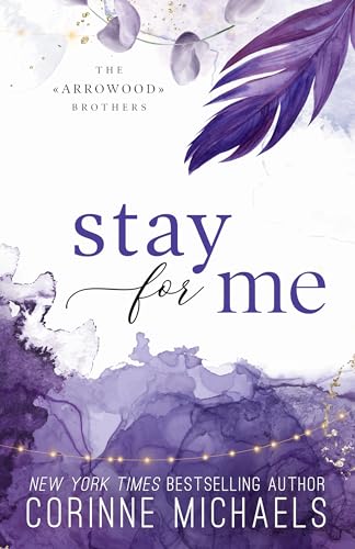 Stay for Me: A Small Town Single Parent Romance (The Arrowood Brothers Book 4)