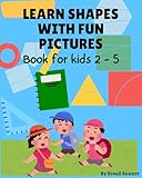  Learn Shapes with Fun Pictures: Easy Shape Recognition Book for Kids Ages 2–5 (English Edition)