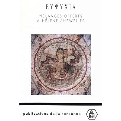&Epsilon;&Upsilon;&Psi;&Upsilon;&Chi;&Iota;&Alpha;. M&eacute;langes offerts &agrave; H&eacute;l&egrave;ne Ahrweiler