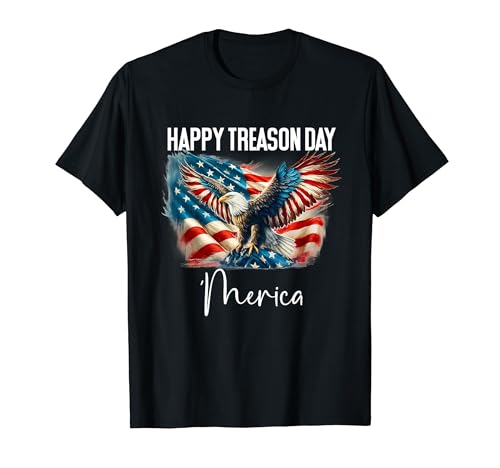 Happy Treason Day Shirt,Merica Eagle Flag Happy Treason Day T-Shirt