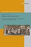 Wissen, Arbeit, Freundschaft. Ökonomien und soziale Beziehungen an den Akademien in London, Paris und Berlin um 1700