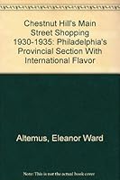 Chestnut Hill's Main Street Shopping 1930-1935: Philadelphia's Provincial Section With International Flavor 0805929487 Book Cover