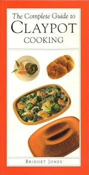 Complete Guide To Clay Pot Cooking