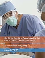 Unofficial Practice Questions for the AMCA CMAC Certification exam (ExamREVIEW MEDICAL) B0D5VD84SV Book Cover