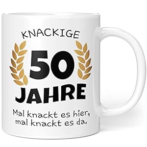 Knackige 50 Jahre Geburtstag | Geschenk zum 50. Geburtstag | Tasse mit lustigem Spruch Geschenkideen (Zum 50. Geburtstag…
