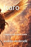 icaro testo  Icaro: il ragazzo che voleva volare