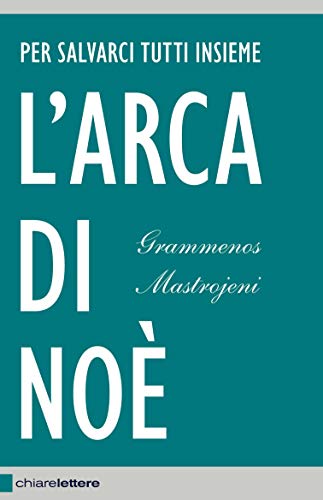 L'arca di Noè: Per salvarci tutti insieme L'arca di Noè: Per salvarci tutti insieme
