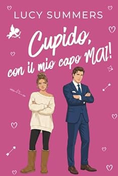 Paperback Cupido, con il mio capo MAI!: Romance brevi per donne impegnate (Cupido, che combinaguai!) (Italian Edition) [Italian] Book